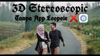 Cara Bikin 3D Stereoscopic (TANPA) App Loopsie