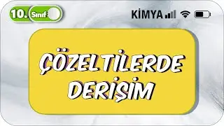 Çözeltilerde Derişim | Basit Konu Anlatımı | 10. Sınıf Kimya 