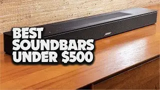 Can You Get AMAZING Sound for $500? Best Budget Soundbars Revealed!
