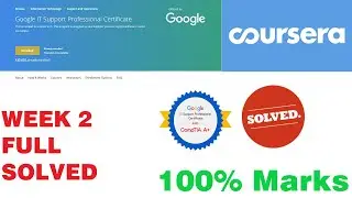 Coursera Google IT Support Professional Certificate Course | Week 2 Full Solved | 2020