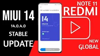 REDMI NOTE 11 MIUI 14.0.4.0 GLOBAL STABLE UPDATE ROLLOUT STARTED | MIUI 14.0.4.0 Redmi Note 11