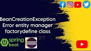 BeanCreationException Error creating bean with name entityManagerFactory defined in class path