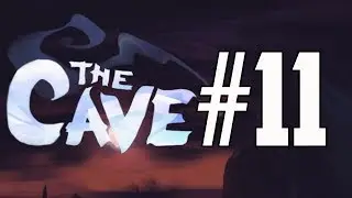 The Cave: 11 -- Don't Move!!! | Gameplay