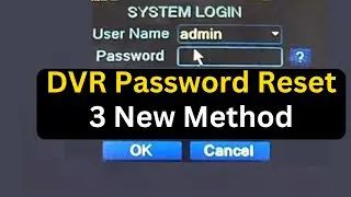3 Method To Reset DVR Password - How To Reset DVR Password 3 Method - 3 Method DVR Password Recovery