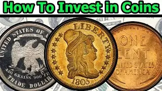 How To Invest in Coins: What You Need To Know About Investing in Rare Coins