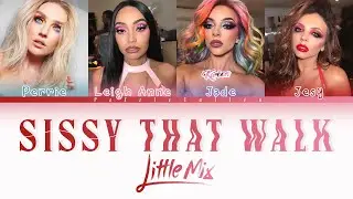 Little Mix ● Sissy That Walk | Color Coded Lyrics