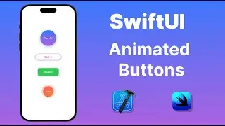 SwiftUI Buttons | Create 4 Custom Animated Buttons | iOS Development Tutorial