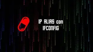 IP alias con ifconfig - Una Píldora al Día
