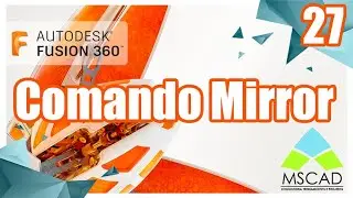 Lesson 27 | Fusion 360 | Mirror Command