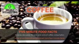 Five Minute Food Facts - COFFEE
