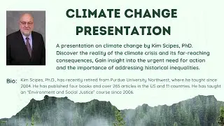 Climate Change Presentation with Kim Scipes, PhD.