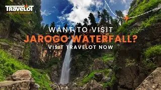 Jarogo Waterfall |  Allure of Jarogo Waterfall | Swat Valley | Travelot.pk