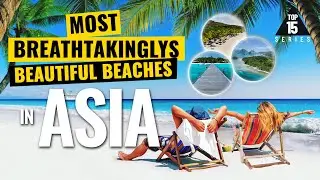 15 Breathtakingly Beautiful Beaches in Asia (TROPICAL PARADISE)