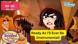 Tangled: The Series : Ready As I'll Ever Be (Instrumental)