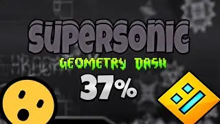 (Начало прогресса) Supersonic 37%! Geometry dash
