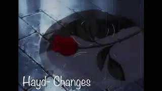 Hayd- Changes (1 Hour Loop + Rain)