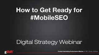 How to Get Ready for Google Mobile SEO Webinar #MobileSEO