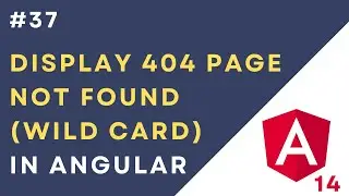 #37:  Implement 404 Not Found Page | How to display 404 page when URL is not found