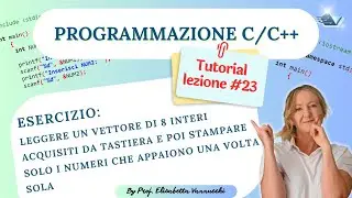 VETTORE Lettura e Stampa Numeri Unici in C/C++ | lezione 23