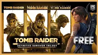 Tomb Raider : The Definitive Survivor Trilogy Will be Free Today on Epic Games Store (Leak + Proof)