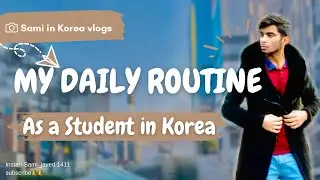 |What a Day is Like as a international student |Life as a GKS scholar
