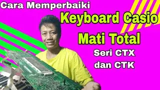 KEYBOARD CASIO MATI TOTAL. Beginilah Cara Memperbaikinya Seri CTX dan CTK