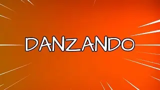 DANZANDO (Letra sin rap)