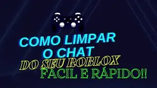 como limpar o chat do seu Roblox fácil e rápido!!