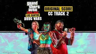 GTA Online: Los Santos Drug Wars Original Score — CC Track 2
