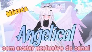 VRChat - música da Angelical - com avatar exclusivo do canal