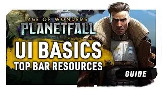 ABSOLUTE BASICS - TOP BAR RESOURCES | An Age of Wonders: Planetfall Guide