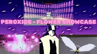 Peroxide | Flower Shikai Showcase