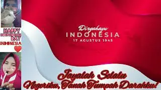 Indonesia Pusaka || Happy Independence Day INDONESIA🇮🇩