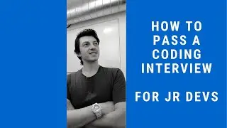 How to pass a coding interview! (for junior developers)