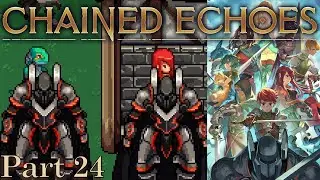 Chained Echoes Part 24: Three Months Later... We Got Sky Armors