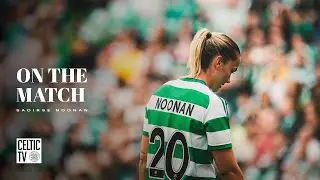 On the Match with Saoirse Noonan | Celtic FC Women 3-1 KuPS | Noonan's Hat-Trick earns UWCL win!
