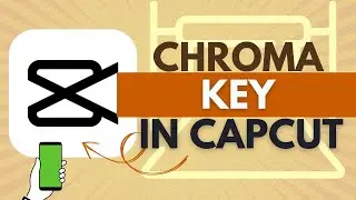 How to Use the Chroma Key Feature in CapCut - CapCut Tutorial