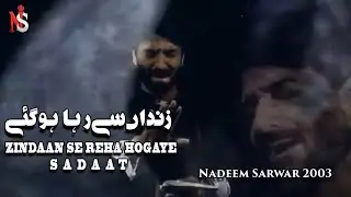 Zindaan Se Reha Hogaye Sadaat | Nadeem Sarwar | 2003 | 1424