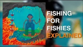 FISHING FOR FISHIES: EXPLAINED (KGATLW)