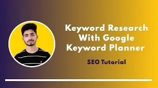 Keyword Research with Google Keyword Planner | SEO Tutorial for Beginner
