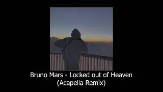 Bruno Mars - Locked out of Heaven FULL (TikTok Remix) (acapella remix)