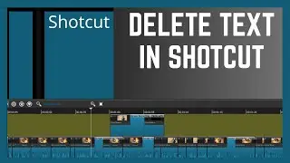 How To Remove or Delete Text On Video Clips In Shotcut