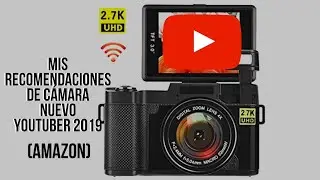 My camera recommendations if you are a new YouTuber 2019 (Amazon)