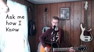 Garth Brooks   Ask me how I Know, Cover by Isaac Cole