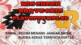 MIC CHECK RRQ VS ONIC | MIC CHECK RRQ VS ONIC PLAYOFF MPL SEASON 8 | RRQ VS ONIC MIC CHECK