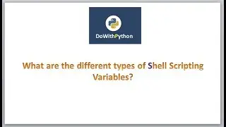 Shell Scripting  | video-5 | Different types of Shell Scripting Variables