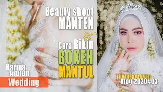 Tutorial FOTO Beauty PENGANTIN dgn BOKEH blink blink [VLOG 2020#03] Tutorial Foto Wedding