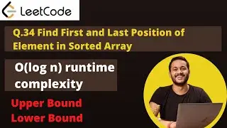 Upper Bound And Lower Bound | Find First and Last Position of Element | LeetCode |O(logn) Complexity
