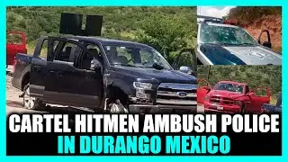 Police Ambushed By Armed Group In Durango Mexico