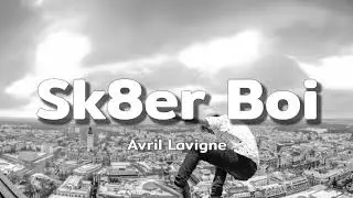Avril Lavigne - Sk8er Boi (Lyrics) 🎶